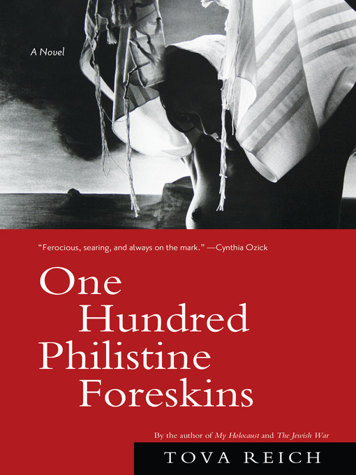 Title details for One Hundred Philistine Foreskins by Tova Reich - Available